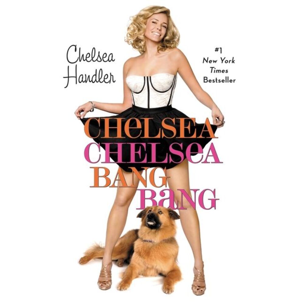 Chelsea Chelsea Bang Bang -- Chelsea Handler